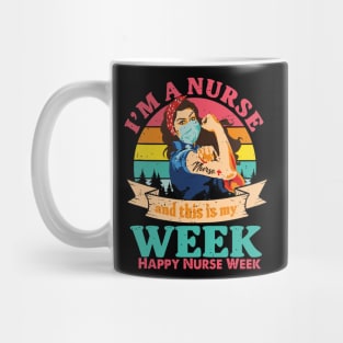 I'm Nurse And This Is My Week Happy Nurse Week Mug